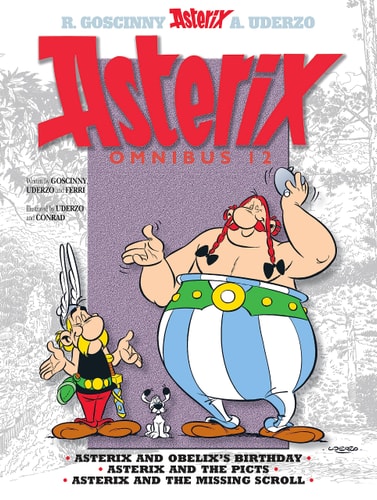 Asterix: Asterix Omnibus 12 Asterix and Obelix's Birthday, Asterix and the Picts, Asterix and the Missing Scroll cover