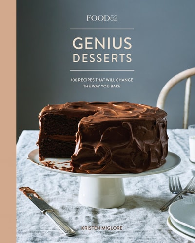 Food52 Genius Desserts 100 Recipes That Will Change the Way You Bake [A Baking Book] cover