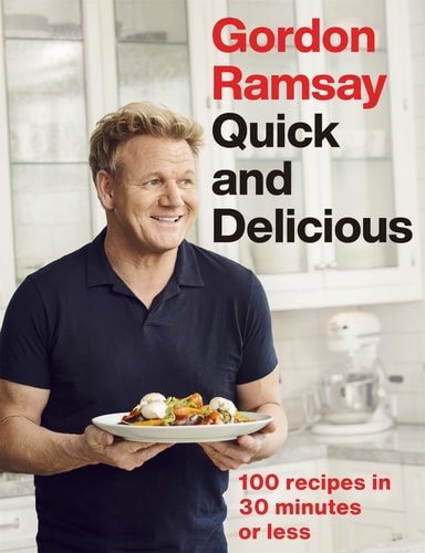 Gordon Ramsay Quick and Delicious 100 Recipes in 30 Minutes Or Less cover