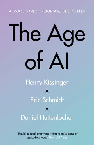 The Age of AI And Our Human Future cover