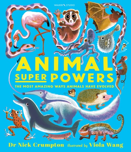 Animal Super Powers The Most Amazing Ways Animals Have Evolved cover