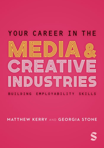 Your Career in the Media and Creative Industries Building Employability Skills cover