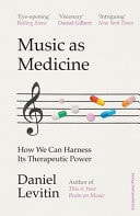 Music as Medicine How We Can Harness Its Therapeutic Power cover