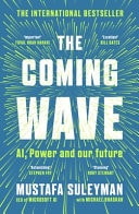 The Coming Wave The Instant Sunday Times Bestseller from the Ultimate AI Insider cover