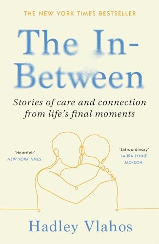 The In-Between Unforgettable Encounters During Life's Final Moments - the NEW YORK TIMES BESTSELLER cover
