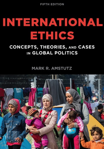 International Ethics Concepts, Theories, and Cases in Global Politics cover