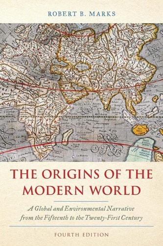 The Origins of the Modern World A Global and Environmental Narrative from the Fifteenth to the Twenty-First Century cover