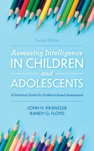 Assessing Intelligence in Children and Adolescents A Practical Guide for Evidence-based Assessment cover