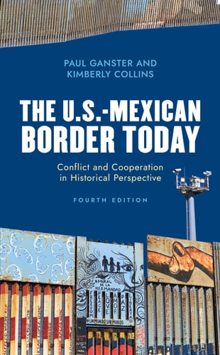 The U.S.-Mexican Border Today Conflict and Cooperation in Historical Perspective cover
