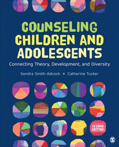 Counseling Children and Adolescents Connecting Theory, Development, and Diversity cover