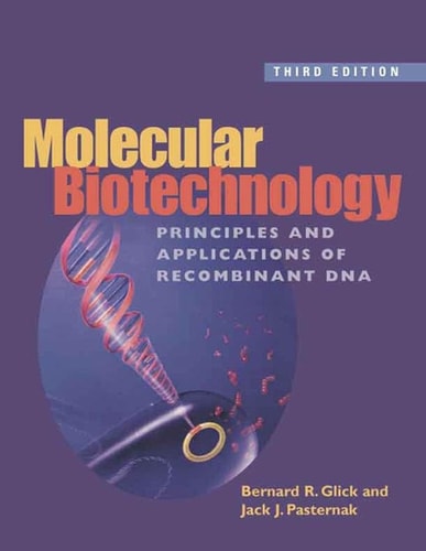 Molecular Biotechnology: Principles and Applications of Recombinant DNA cover