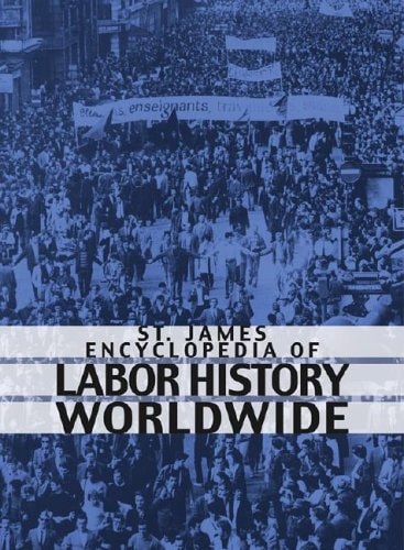 St. James Encyclopedia of Labor History Worldwide (Two Vol. Set) cover