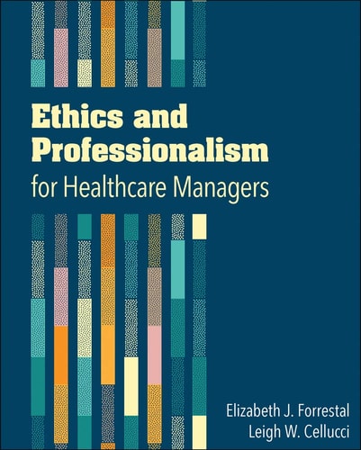 Ethics and Professionalism for Healthcare Managers cover