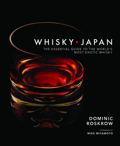 Whisky Japan The Essential Guide to the World's Most Exotic Whisky cover