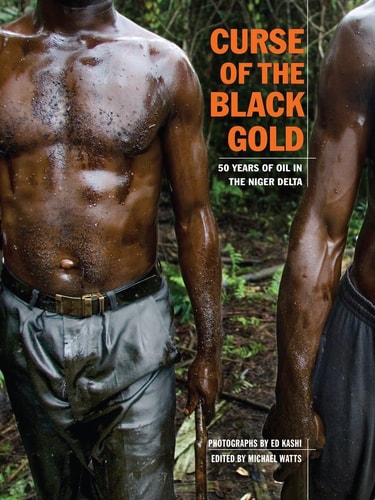 Curse of the Black Gold 50 Years of Oil in The Niger Delta cover