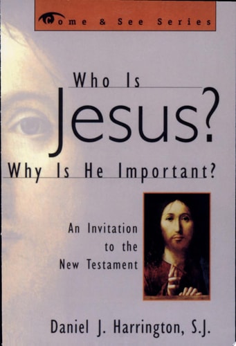 Who is Jesus? Why is He Important? An Invitation to the New Testament cover