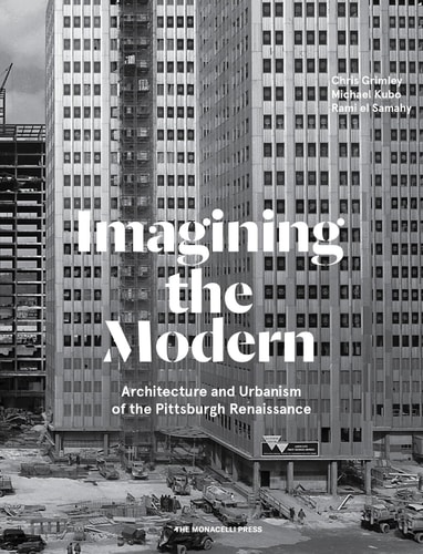Imagining the Modern Architecture and Urbanism of the Pittsburgh Renaissance cover