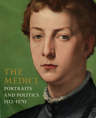 The Medici: Portraits and Politics 1512–1570 cover