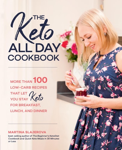 The Keto All Day Cookbook More Than 100 Low-Carb Recipes That Let You Stay Keto for Breakfast, Lunch, and Dinner cover