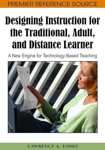 Designing Instruction for the Traditional, Adult, and Distance Learner A New Engine for Technology-based Teaching cover