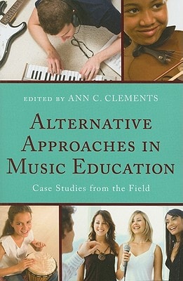 Alternative Approaches in Music Education Case Studies from the Field cover
