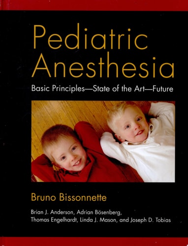 Pediatric Anesthesia Basic Principles, State of the Art, Future cover