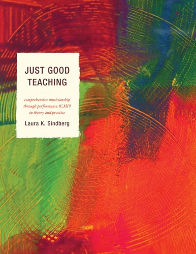 Just Good Teaching Comprehensive Musicianship through Performance in Theory and Practice cover