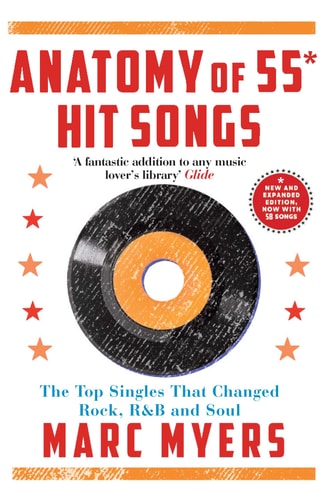 Anatomy of 55 Hit Songs The Top Singles that Changed Rock, R & B and Soul cover