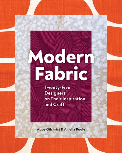 Modern Fabric Twenty-five Designers on Their Inspiration and Craft cover