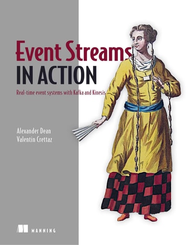 Event Streams in Action Real-time event systems with Kafka and Kinesis cover
