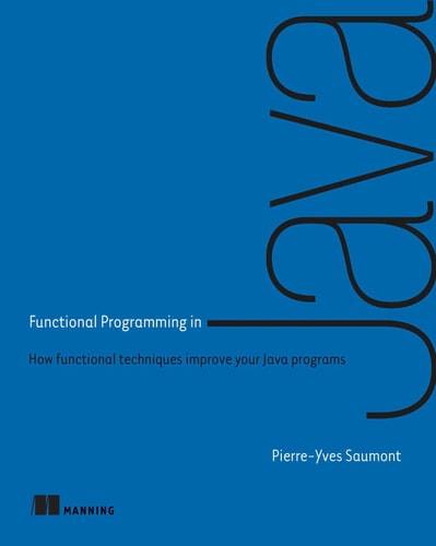 Functional Programming in Java How functional techniques improve your Java programs cover