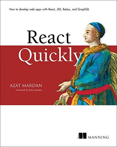 React Quickly Painless web apps with React, JSX, Redux, and GraphQL cover