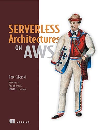 Serverless Architectures on AWS With examples using AWS Lambda cover