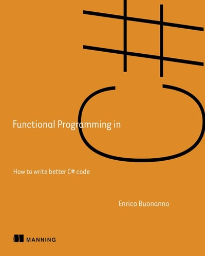 Functional Programming in C# How to write better C# code cover