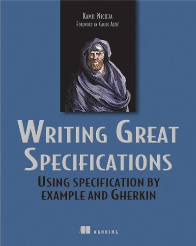 Writing Great Specifications Using Specification By Example and Gherkin cover