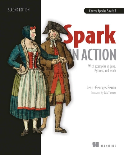 Spark in Action, Second Edition Covers Apache Spark 3 with Examples in Java, Python, and Scala cover