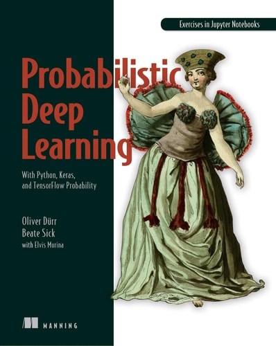 Probabilistic Deep Learning With Python, Keras and TensorFlow Probability cover
