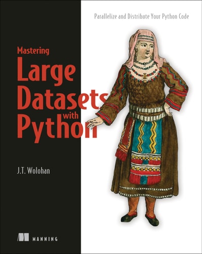 Mastering Large Datasets with Python Parallelize and Distribute Your Python Code cover