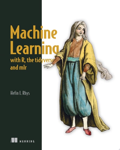 Machine Learning with R, the tidyverse, and mlr cover