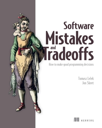 Software Mistakes and Tradeoffs How to Make Good Programming Decisions cover