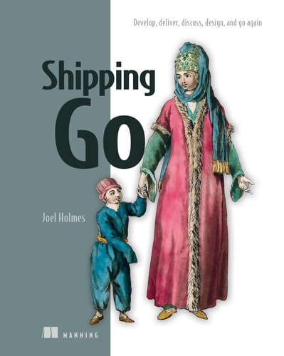 Shipping Go Develop, Deliver, Discuss, Design, and Go Again cover