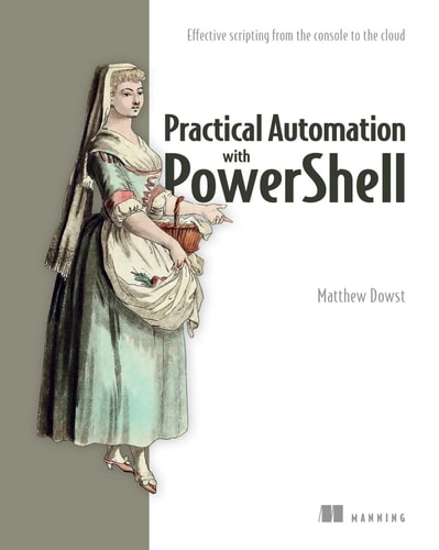 Practical Automation with PowerShell Effective Scripting from the Console to the Cloud cover