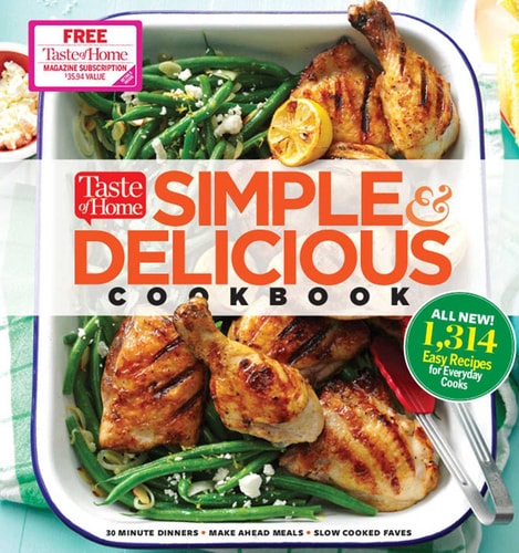 Taste of Home Simple & Delicious Cookbook ALL-NEW 1,314 easy recipes for today's family cooks cover