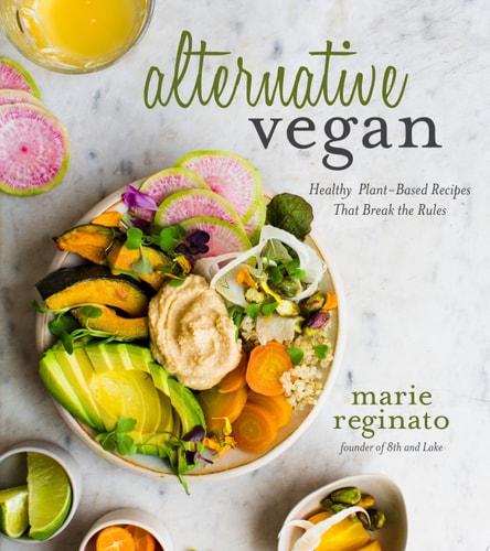 Alternative Vegan Healthy Plant-Based Recipes That Break the Rules cover