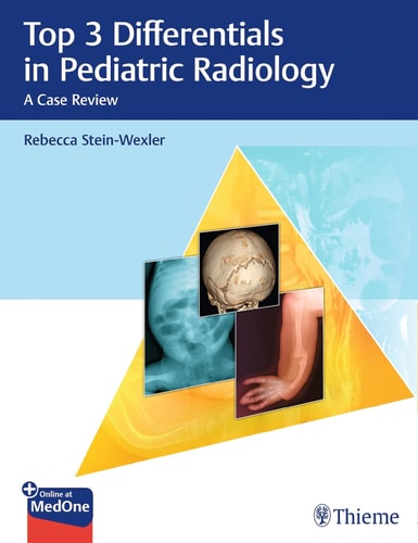 Top 3 Differentials in Pediatric Radiology A Case Review cover