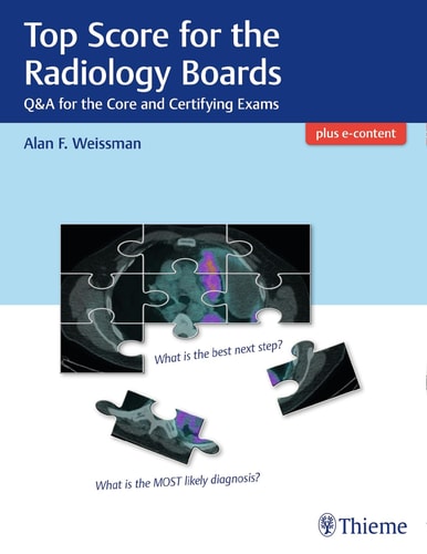 Top Score for the Radiology Boards Q&A for the Core and Certifying Exams cover
