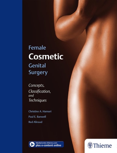 Female Cosmetic Genital Surgery Concepts, Classification, and Techniques cover