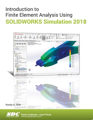 Introduction to Finite Element Analysis Using SOLIDWORKS Simulation 2018 cover