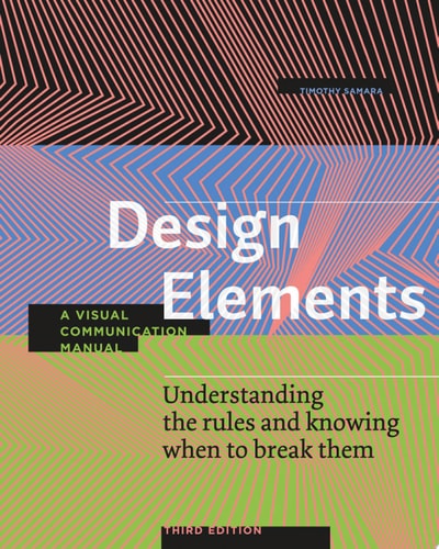 Design Elements, Third Edition Understanding the rules and knowing when to break them - A Visual Communication Manual cover