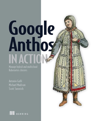 Google Anthos in Action Manage Hybrid and Multi-cloud Kubernetes Clusters cover